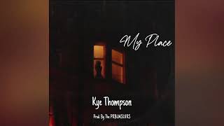 Kye Thompson- My Place (Official Audio)