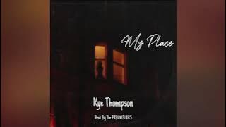Kye Thompson- My Place