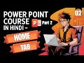 MS PowerPoint Home Tab Explained in Hindi | PowerPoint Complete Course In Hindi