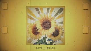 Miniatura de vídeo de "Love - Naiko"