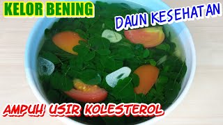 CARA BENAR MASAK Sayur Bening Daun Kelor Tetap Nikmat Sehat