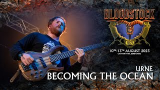 URNE  Becoming The Ocean: Live at Bloodstock Open Air Metal Festival 2023