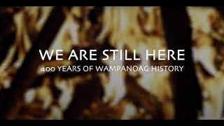 We Are Still Here: Four hundred years of Wampanoag history