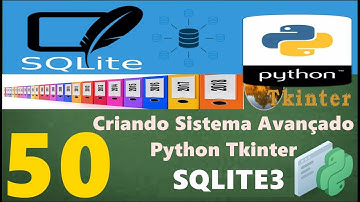 Curso Programação - Criando Sistema Avançado Em Python Tkinter Sqlite3 - 50