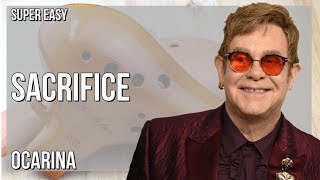 How to play Sacrifice by Elton John on Ocarina (Tutorial)