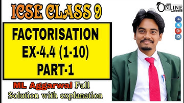 ICSE CLASS 9 EX-4.4(1-10) Part-1 FACTORISATION || ML AGGARWAL SOLUTION || JBR ONLINE CLASSES