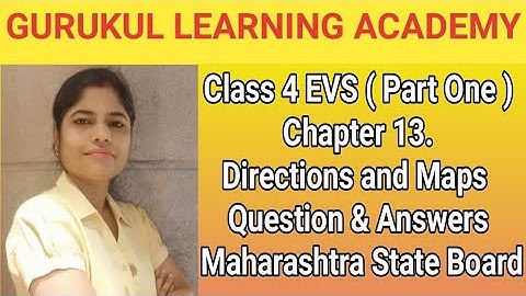 Class 4 EVS ( Part One ) Chapter 13. Directions and Maps  Question & Answers Maharashtra State Board