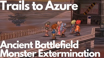 Trails to Azure: Ancient Battlefield Monster Extermination