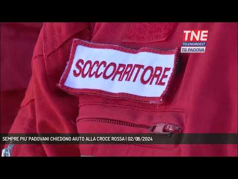 SEMPRE PIU' PADOVANI CHIEDONO AIUTO ALLA CROCE ROSSA | 02/08/2024