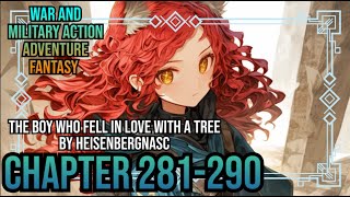 The boy who fell in love with a tree 281-290 | LitRPG | Fantasy / Isekai Dungeon | Post Apocalyptic