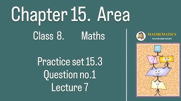 Chapter 15 Area Practice set 15.3 question no.1 maths class 8 lecture 7