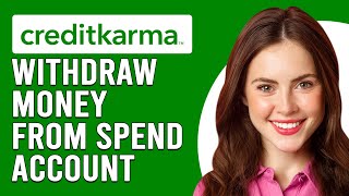 How To Withdraw Money From A Credit Karma Spend Account (Transfer Money From Credit Karma Account)