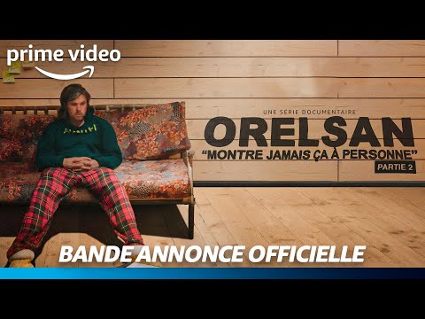 Orelsan : Montre jamais ça à personne - Partie 2 - Bande-annonce | Prime Video