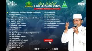 GUS WAHID FULL ALBUM TERBARU | AHBABUL MUSTOFA 2023 Full Bass!