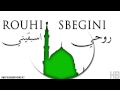 Rouhi Sbegini روحي اسبقيني Rouhi Sbegini روحي اسبقيني