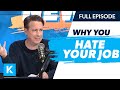 The 4 Reasons Why You Hate Your Job