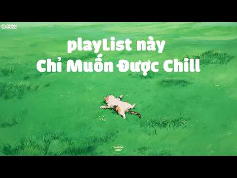 playlist này chỉ muốn được chill | Có những lý do x là giây phút anh nhận ra anh nhận ra HOT TikTok
