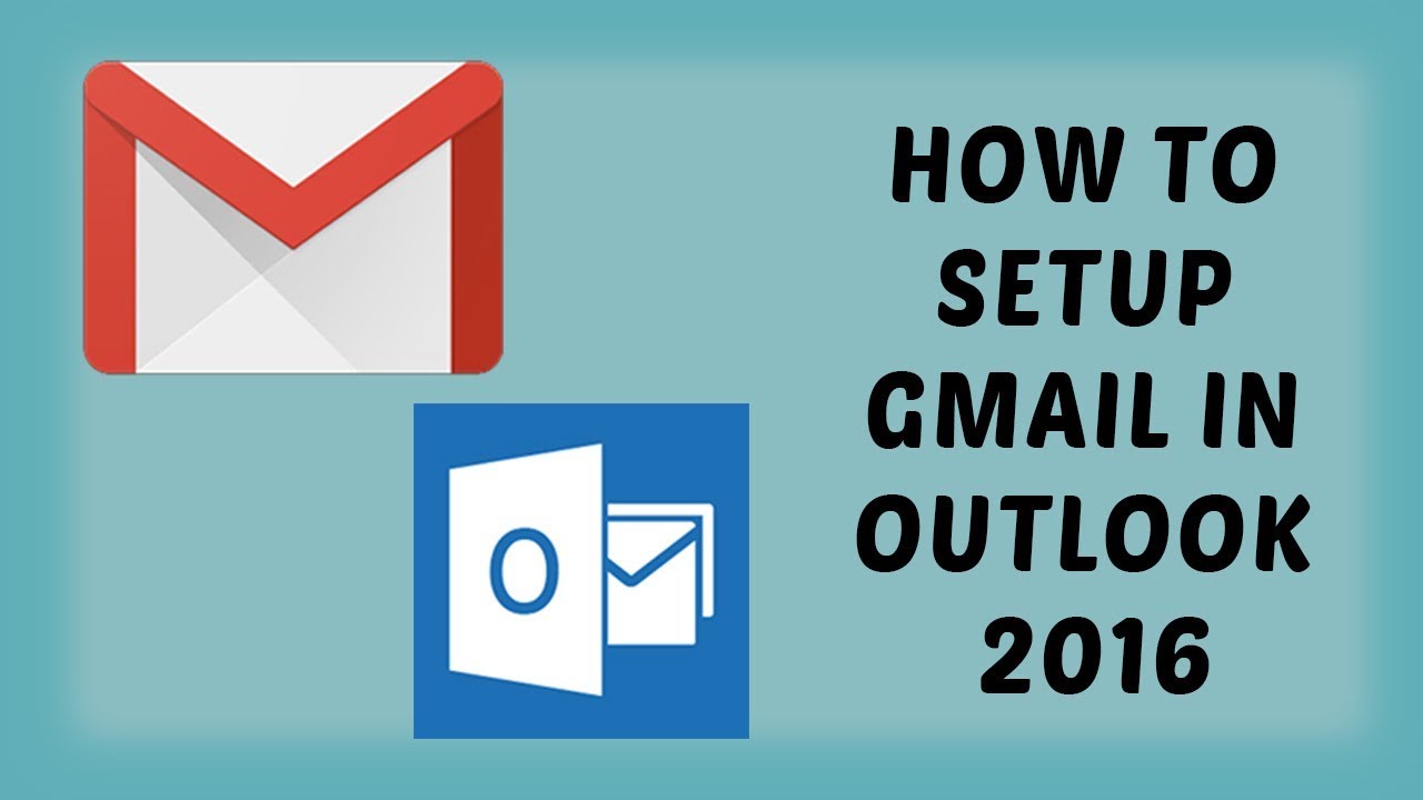 how to connect outlook 2016 to gmail