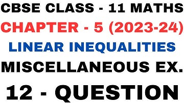 12 Question Miscellaneous Ex l Chapter5 l Linear Inequalities l Class 11th Maths l NEW NCERT 2023-24