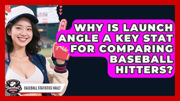 Why Is Launch Angle A Key Stat For Comparing Baseball Hitters? - Baseball Statistics Vault