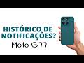 Como ATIVAR o HISTÓRICO de NOTIFICAÇÕES, Moto G77!