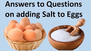 Answers to Questions on adding Salt to Eggs