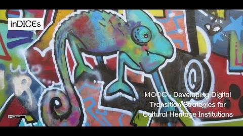 inDICEs MOOC: Developing Digital Transition Strategies for Cultural Heritage Institutions