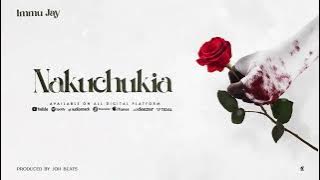 Immu Jay _ Nakuchukia