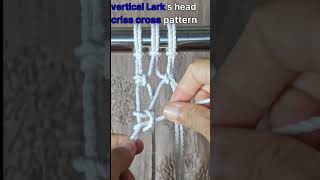 Vertical Lark's Head Criss Cross Pattern | Macrame Tutorial #shorts #pattern #macrametutorial #diy