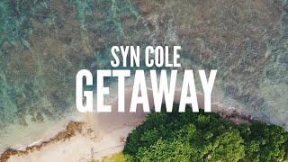 Syn Cole - Getaway (Lyrics)