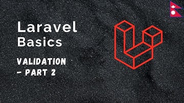 Laravel Basics - Validation - Part 2 - Nepali