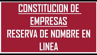 CONSTITUCIÓN DE EMPRESAS | RESERVA DE NOMBRE EL LINEA