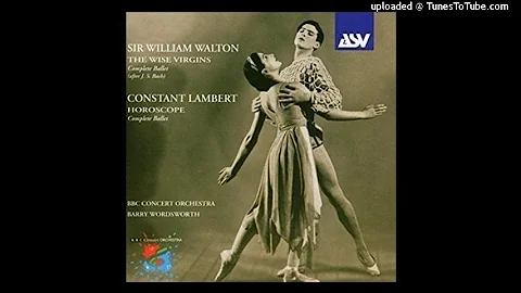 William Walton (after J.S. Bach) : The Wise Virgin...