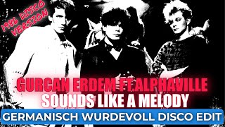 Gurcan Erdem Ft.Alphaville - Sounds Like A Melody (Germanic 1986 Disco Version) Resimi