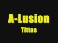 A-Lusion - Tittas