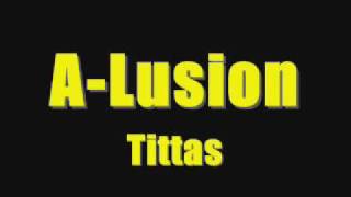 A-Lusion - Tittas