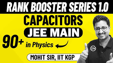 JEE 2026: Capacitors | Rank Booster Series 1.0 | Target 90+ in Physics | Mohit Sir | Eduniti