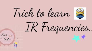 Trick to learn IR Frequencies easily