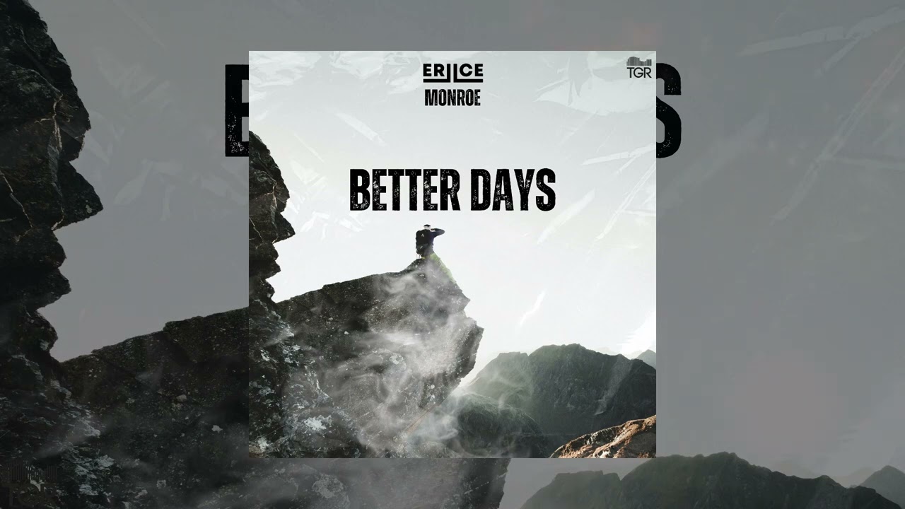 ERIICE, Monroe - Better Days [Official Audio]