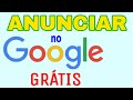 ANUNCIAR a SUA EMPRESA no GOOGLE GRÁTIS