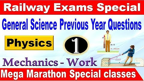 Physics Mechanics- Work Part-1 Problems  Railway previous Year Questions for Group D by SRINIVASMech