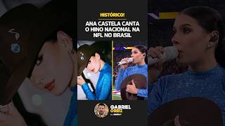 ANA CASTELA canta o hino nacional na NFL no BRASIL #sertanejo #nfl