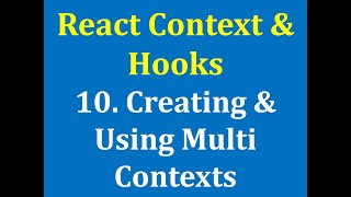 10. Cách tạo và sử dụng multiple contexts trong React.