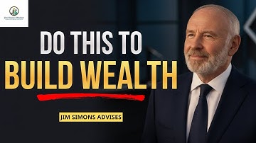 Jim Simons: If You Want Wealth, Do This First (Most People Ignore It)