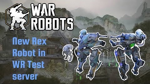 [WR] Trying out new Rex Robot - my thought about it | War Robots Test Server