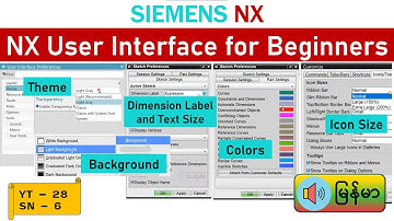Siemens NX User Interface for Beginner -Theme, Background Color, Icon and Dimension Text Size- NX 12