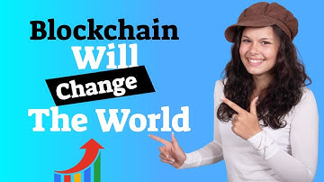 Blockchain Will Change The World