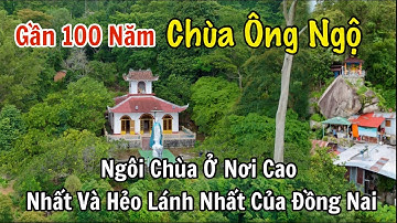 Chùa Ông Ngộ : Nơi ẩn tu gần 100 năm trong hang động trên núi Chứa Chan | Linh Sơn Tự