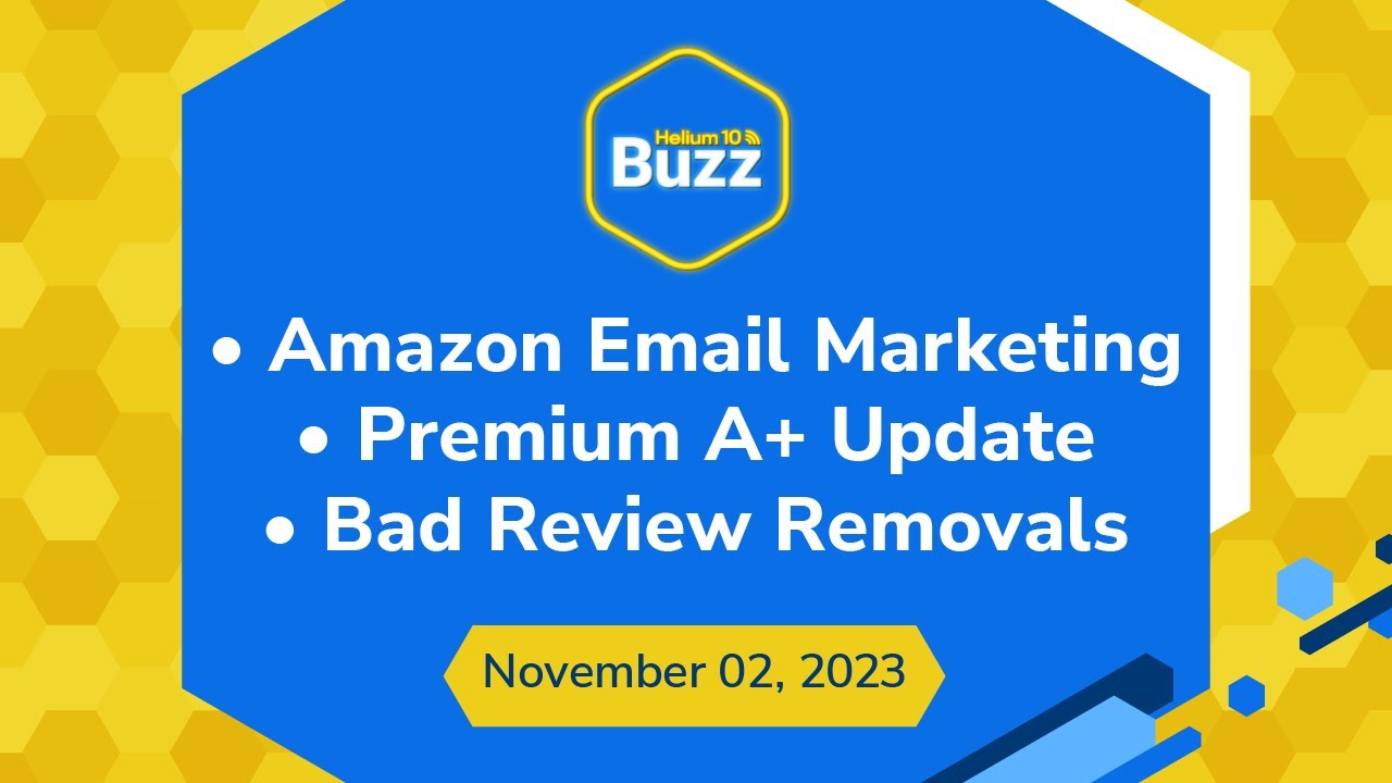 Amazon Email Marketing, Premium A+ Content Update, & Bad Review
