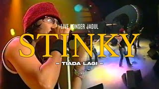 STINKY - TIADA LAGI ( LIVE KONSER JADUL )